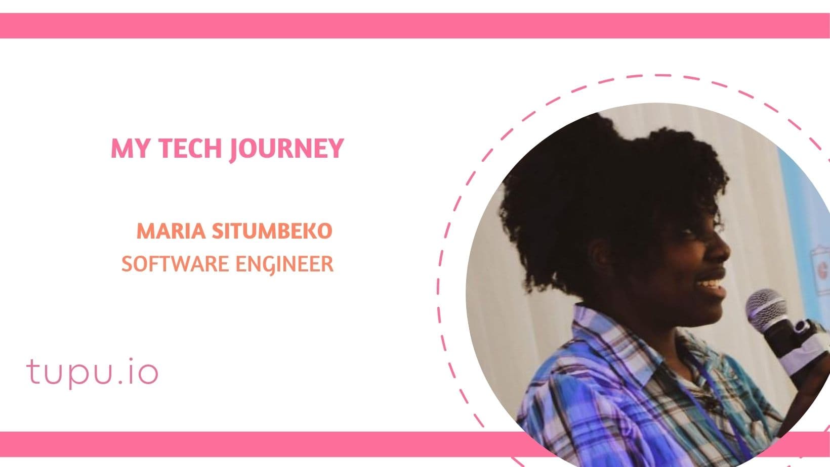 My Tech Journey - Maria Situmbeko